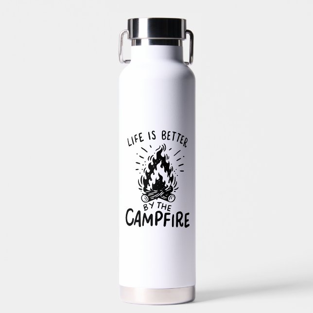 Life is better by the campfire water bottle (Front)
