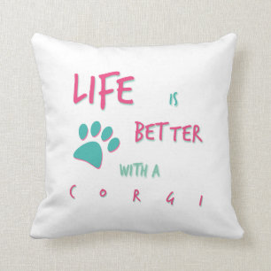 Life is Better Corgi Cushion