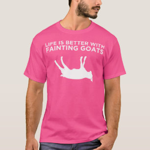 Life Is Better Fainting Goats Owner T-Shirt