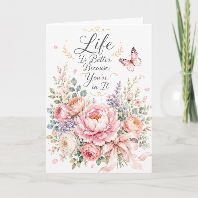 Life Is Better Floral Birthday Card (Front)