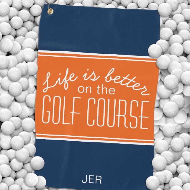 Life is Better Golf Course Quote Blue & Orange Golf Towel (Creator Uploaded)