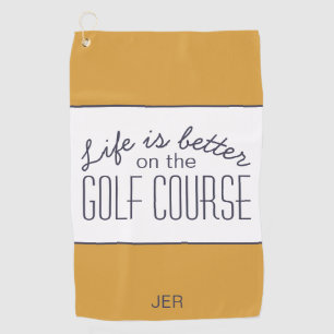 Life is Better Golf Course Quote Golden Yellow Golf Towel