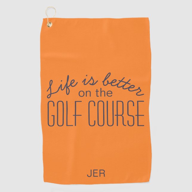 Life is Better Golf Course Quote Orange Towel (Front)