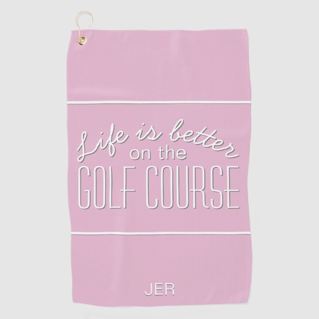 Life is Better Golf Course Quote Typography Pink Towel (Front)