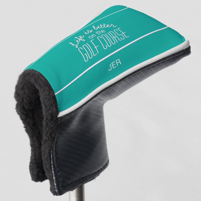Life is Better Golf Quote Teal Protective Putter Head Cover (3/4 Front)