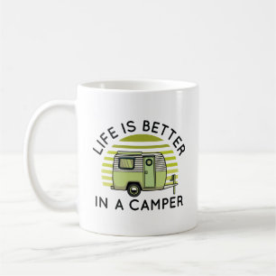 Life Is Better In A Camper Coffee Mug