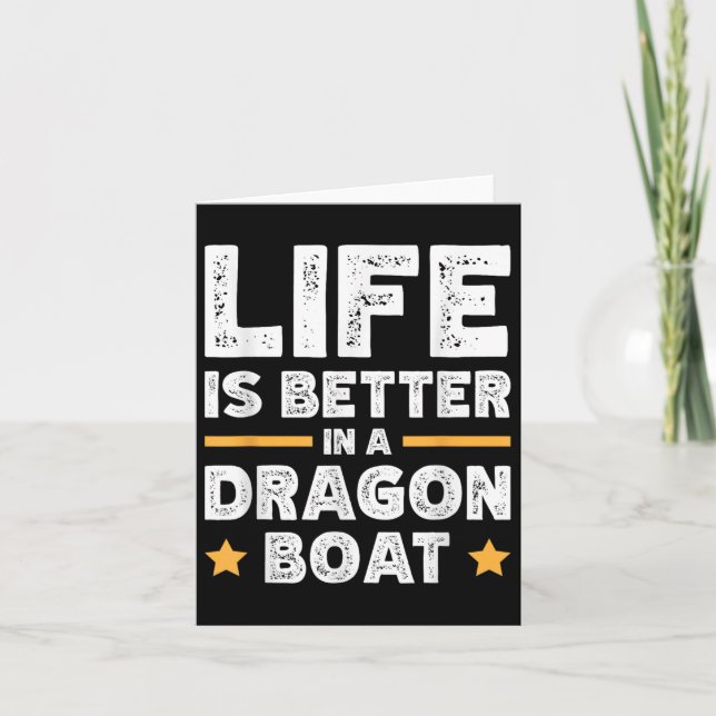 Life Is Better In A Dragon Boat  Card (Front)