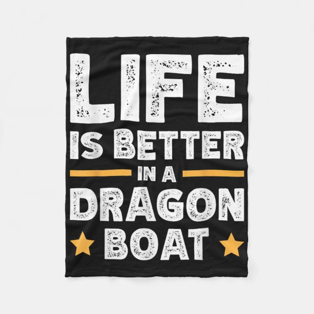 Life Is Better In A Dragon Boat  Fleece Blanket (Front)