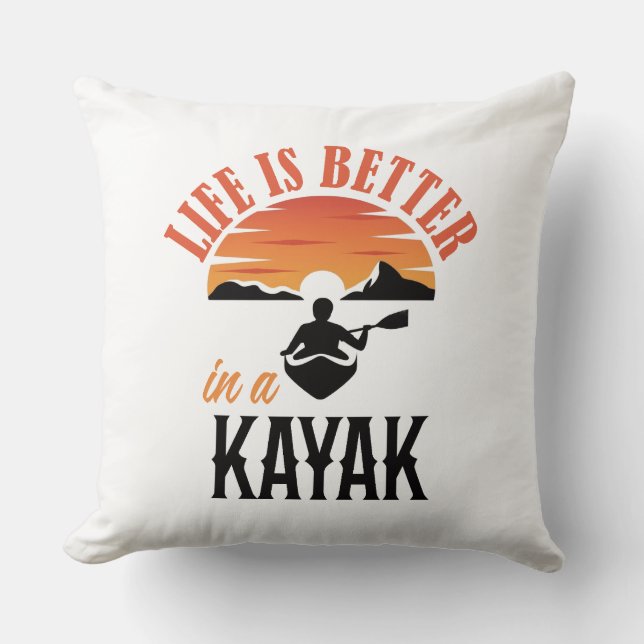 Life is better in a Kayak  Cushion (Front)