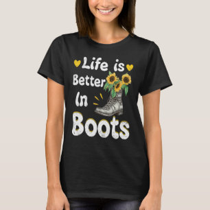 Life Is Better In Boots Country Cowgirl Girl T-Shirt