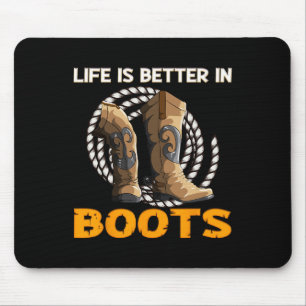 Life Is Better In Boots Herdeds Cowboy Boots Mouse Pad