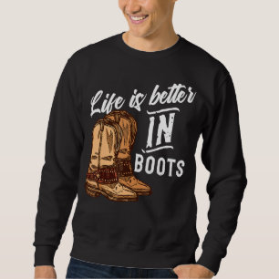 Life is better in boots Line Dancing Dancers Sweatshirt