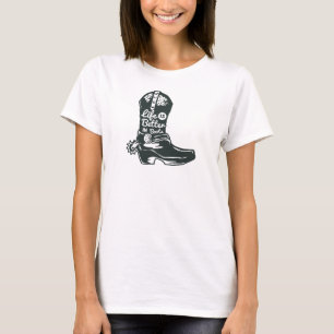 Life Is Better In Boots T-Shirt