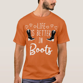 Life Is Better In Bootshe Western Style Horse frie T-Shirt