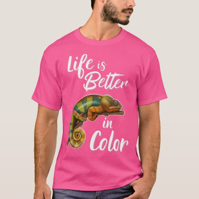 Life Is Better In Colour Chameleon T-Shirt (Front)