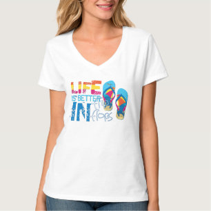 Life is better in flip flips T-Shirt