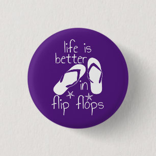 Life Is Better In Flip Flops  3 Cm Round Badge
