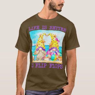 Life Is Better In Flip Flops At The Beach Gnomes C T-Shirt