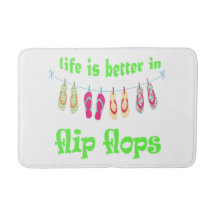 life is better in flip flops bath mat