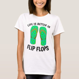 LIFE IS BETTER IN FLIP FLOPS, BEACH Pool T-shirts