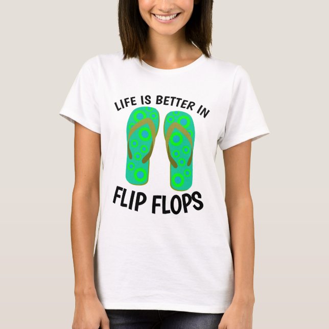 LIFE IS BETTER IN FLIP FLOPS, BEACH Pool T-shirts (Front)