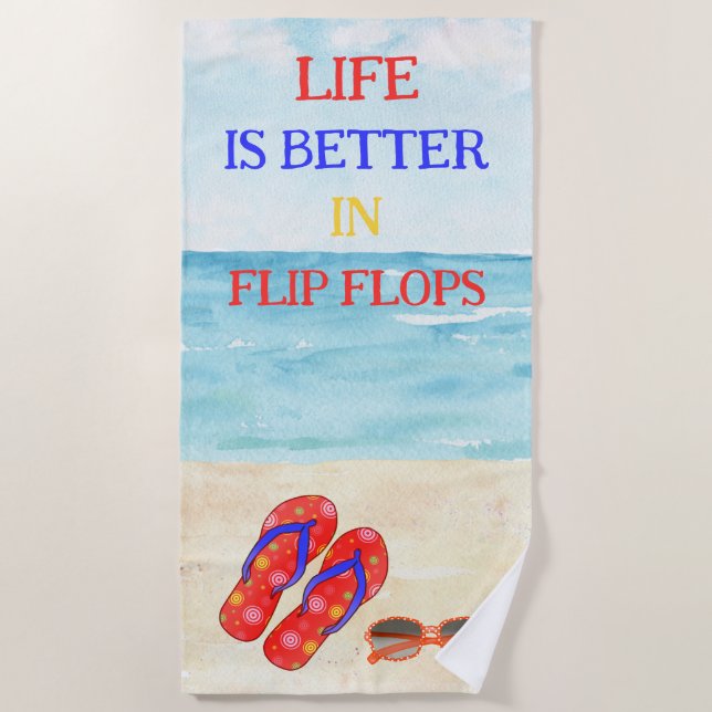 Life is Better in  Flip Flops Beach Towel (Front)