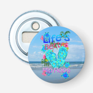 Life Is Better In Flip Flops Bottle Opener