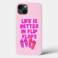 Life is better in flip flops