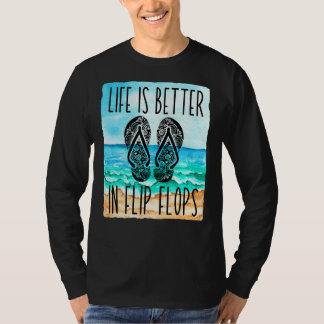 Life Is Better In Flip Flops For Women & Summer Be T-Shirt