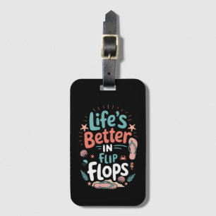 Life is Better in Flip-Flops – Fun Tropical Beach Luggage Tag
