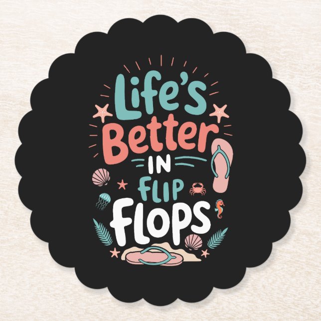 Life is Better in Flip-Flops – Fun Tropical Beach Paper Coaster (Front)