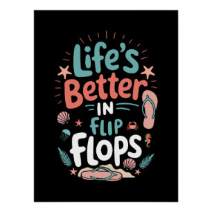 Life is Better in Flip-Flops – Fun Tropical Beach Poster