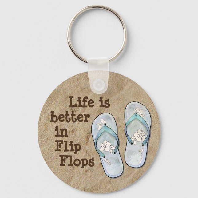 Life is better in Flip Flops Key Ring (Front)