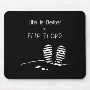 Life is better in Flip Flops Mouse Pad