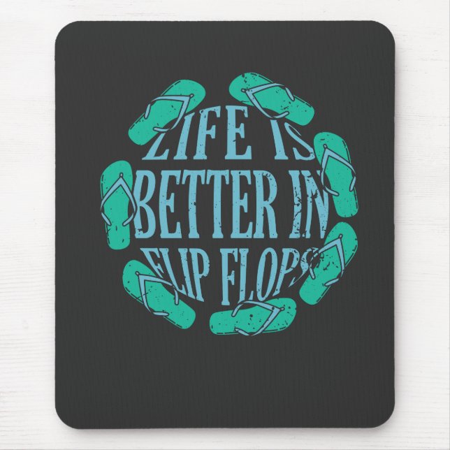 Life Is Better In Flip Flops Mouse Pad (Front)