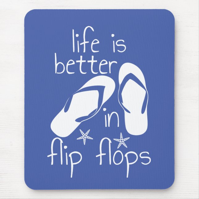 Life Is Better In Flip Flops  Mouse Pad (Front)