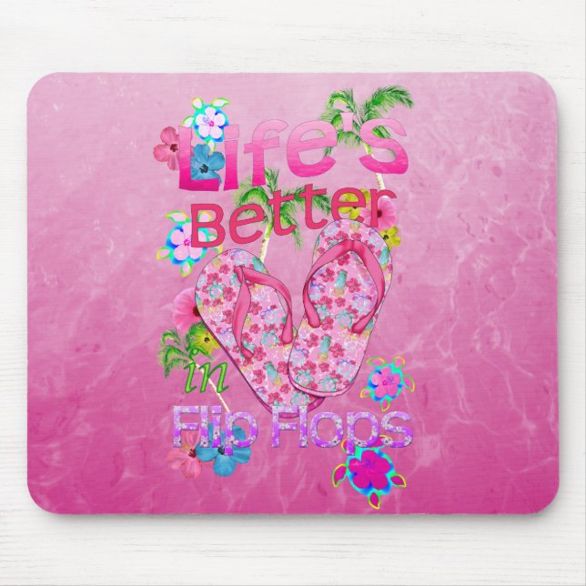Life Is Better In Flip Flops Mouse Pad (Front)