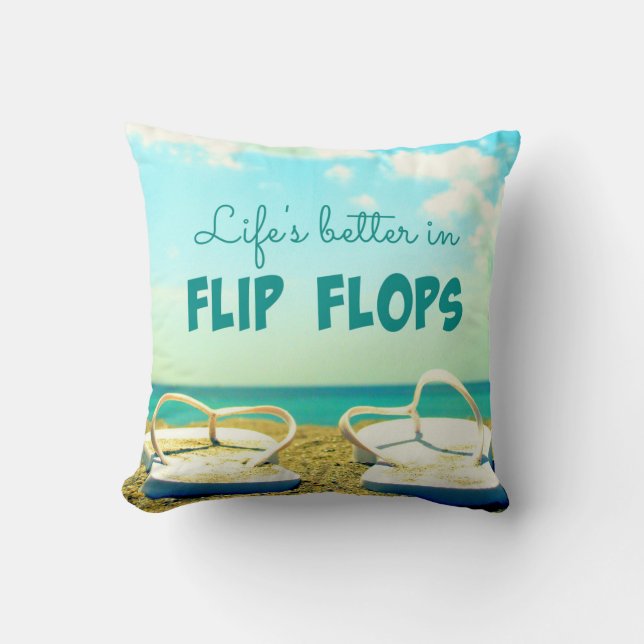 Life is Better in Flip Flops Pillow (Front)