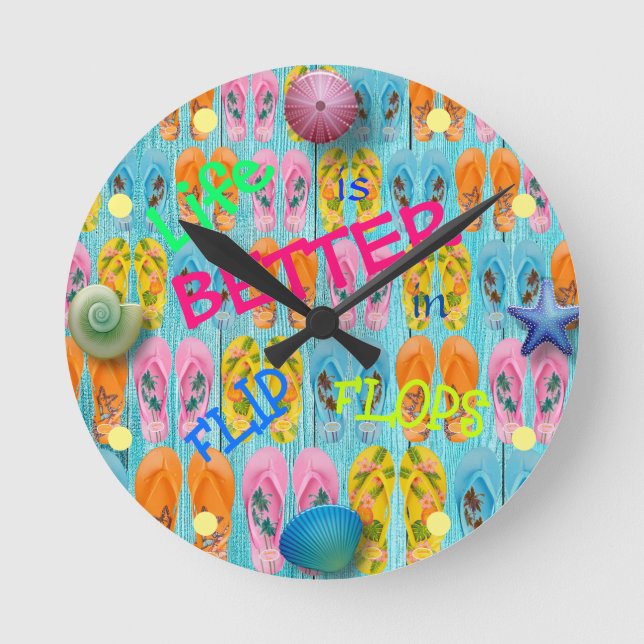 Life is Better in Flip Flops Round Clock (Front)