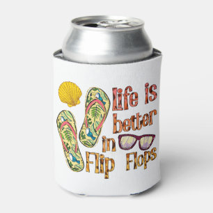 Life is Better in Flip Flops Summer Vibes Can Cooler
