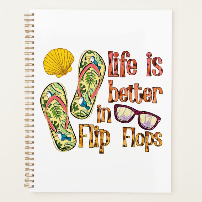 Life is Better in Flip Flops | Summer Vibes Planner (Front)