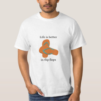 Life is Better in Flip Flops T-Shirt