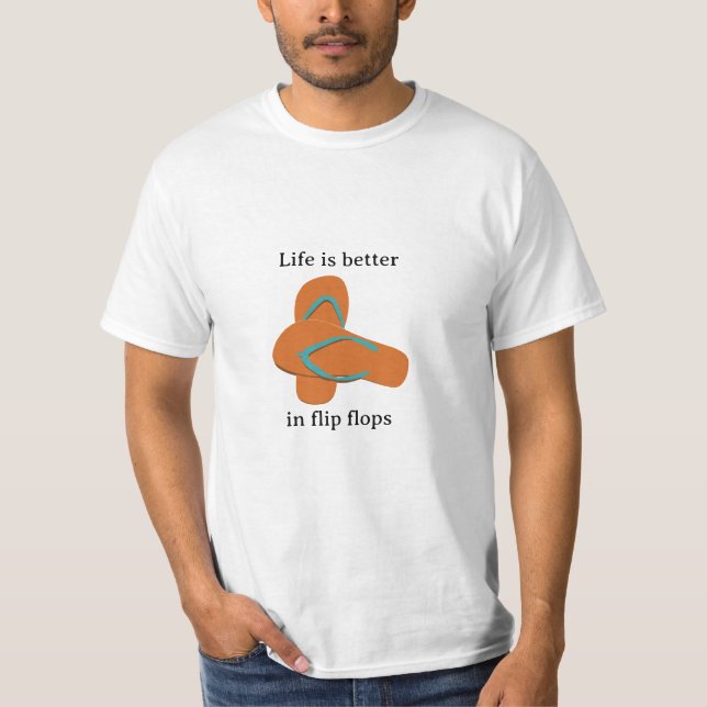 Life is Better in Flip Flops T-Shirt (Front)