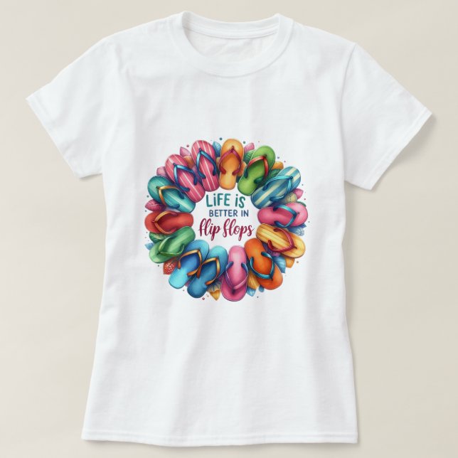 Life is better in flip flops T-Shirt (Design Front)