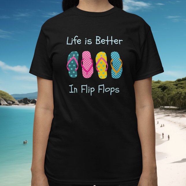 Life is Better in Flip Flops T-Shirt (Life is Better in Flip Flops Womans T Shirt)