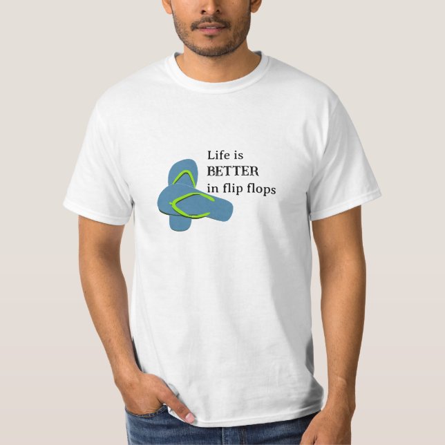 Life is Better in Flip Flops T-Shirt (Front)