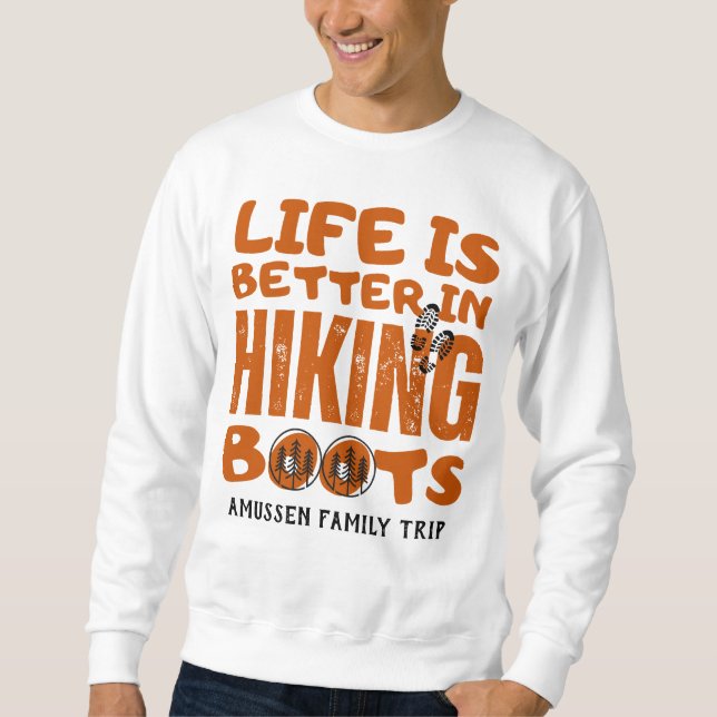 Life Is Better In Hiking Boots  Sweatshirt (Front)