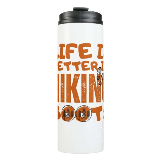 Life Is Better In Hiking Boots Thermal Tumbler (Front)