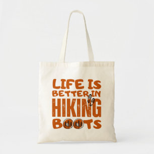 Life Is Better In Hiking Boots Tote Bag