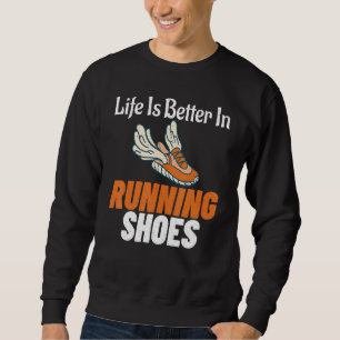Life Is Better In Running Shoes Marathon Runner Sweatshirt